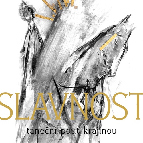 SLAVNOST – Taneční pouť krajinou