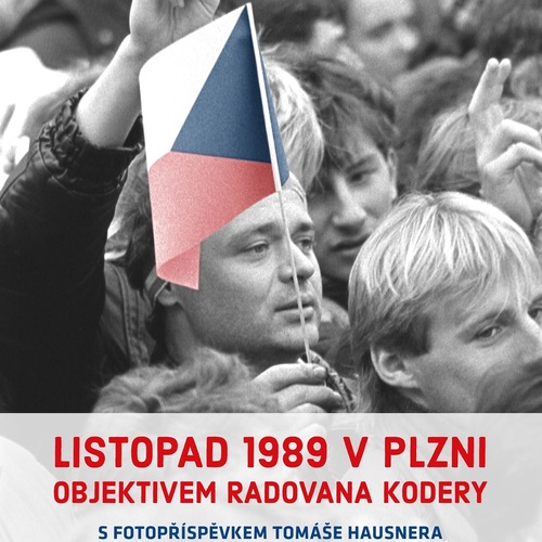 Listopad 1989 v Plzni objektivem Radovana Kodery