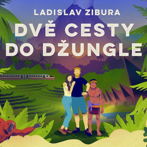 Ladislav Zibura: Dvě cesty do džungle