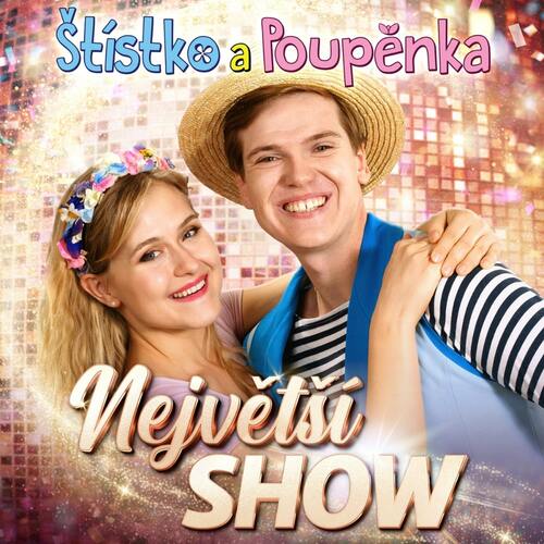 Štístko a Poupěnka – Největší show