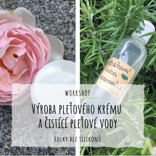 Výroba přírodního pleťového krému a pleťové vody